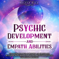 Psychic_Development_and_Empath_Abilities__Unlocking_the_Power_of_Psychics_and_Empaths_and_Developing
